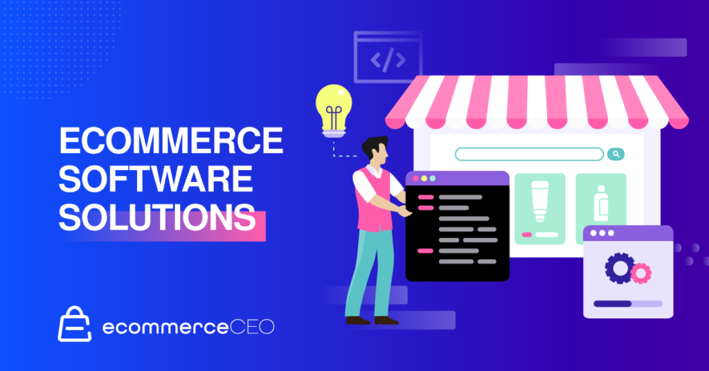 13 Legit Ecommerce Software Solutions [2023 Complete Guide]